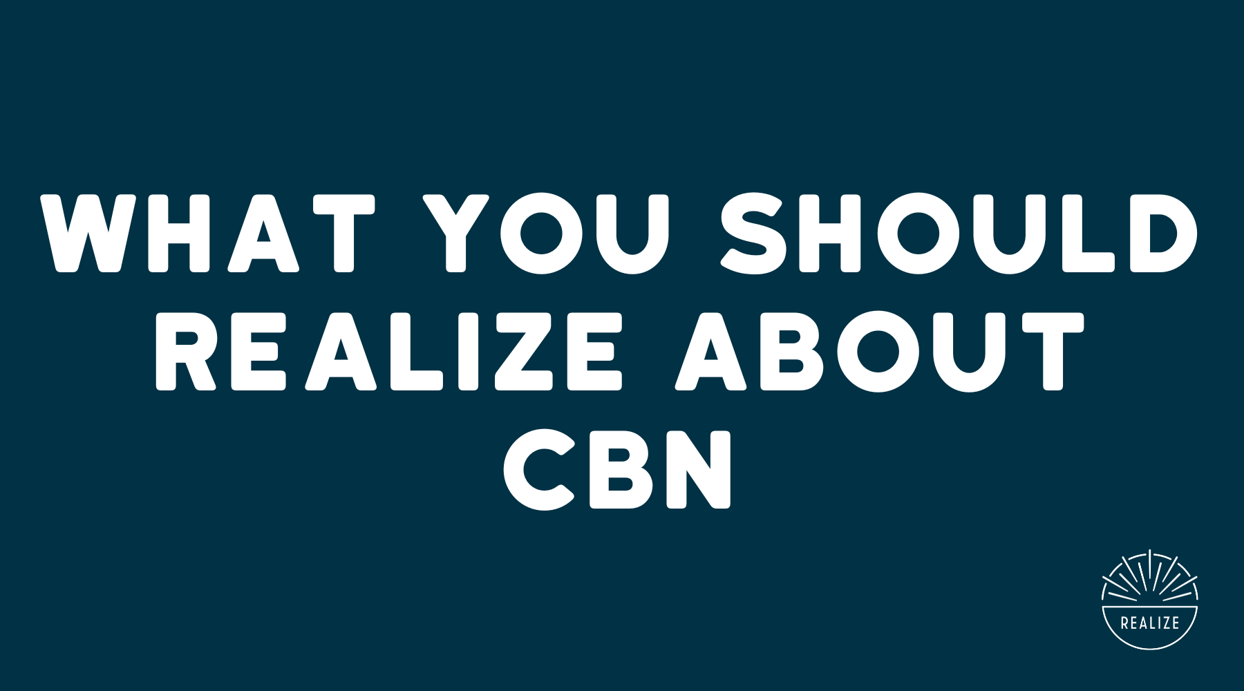 What You Should "Realize" About CBN