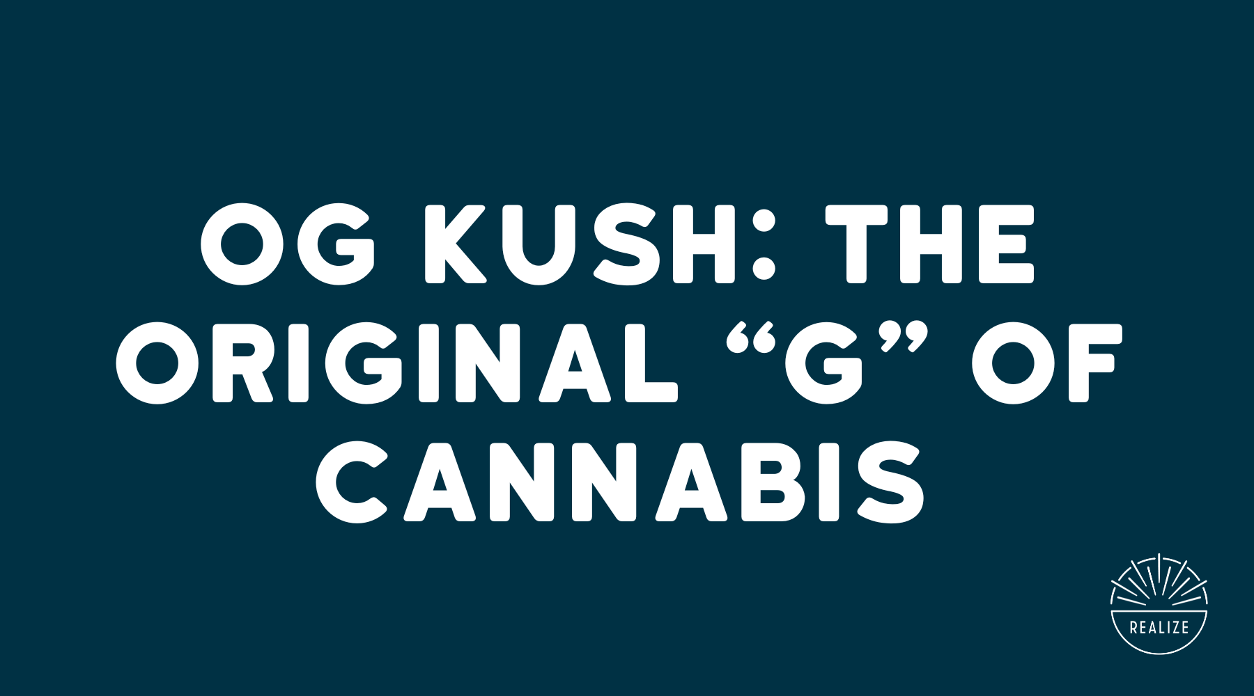 OG Kush: The Original “G” of Cannabis